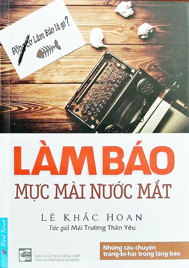 Ra mắt cuốn sách “Làm báo - Mực mài nước mắt”