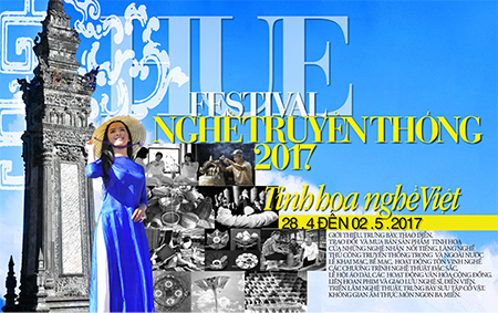 Festival Nghề truyền thống Huế 2017 diễn ra từ ngày 28 4 - 2 5 2017