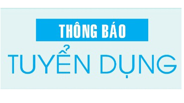 THÔNG BÁO TUYỂN DỤNG