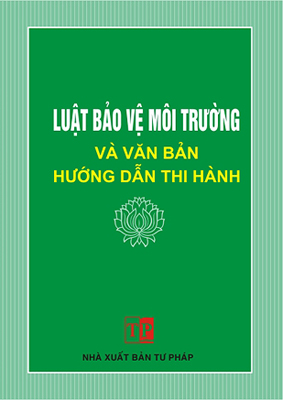 Đề nghị sửa đổi Luật Bảo vệ môi trường và các luật có liên quan đến bảo vệ môi trường