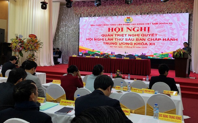 Ban Chấp hành Tổng Liên đoàn Lao động Việt Nam quán triệt Nghị quyết Trung ương 6 khóa XII