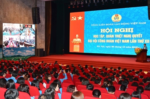 Quán triệt Nghị quyết Đại hội XII Công đoàn Việt Nam