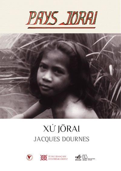 Les Hauts-plateaux du Centre et le Champa dans les yeux de Jacques Dournes