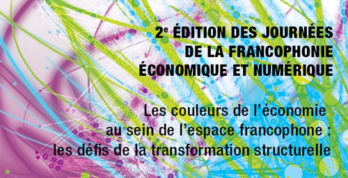 Deuxième édition des Journées de la Francophonie économique et numérique JFEN