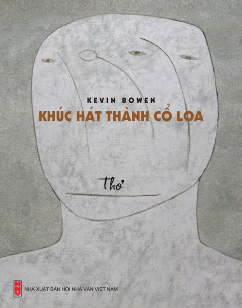 Nhà thơ Mỹ Kevin Bowen ra mắt tập thơ Khúc hát thành Cổ Loa