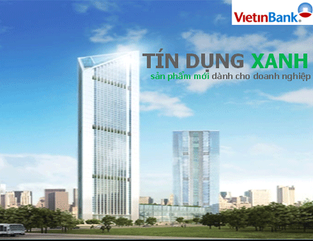 VietinBank Tín dụng xanh vì sự phát triển bền vững
