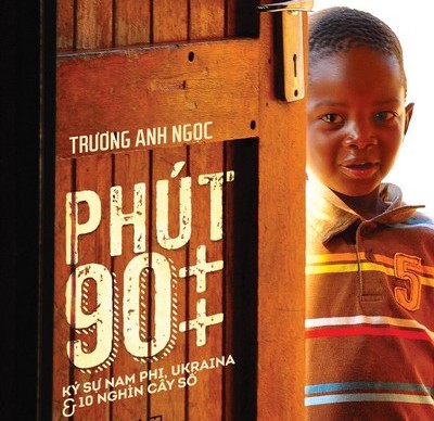 Phút 90++ - ký sự Nam Phi, Ukraina và 10 000 cây số