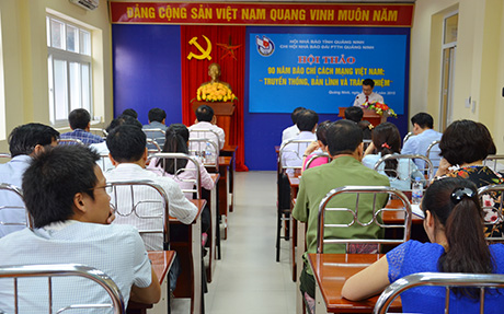 Quảng Ninh tổ chức Hội thảo 90 năm Báo chí Cách mạng Việt Nam  Truyền thống, bản lĩnh và trách nhiệm