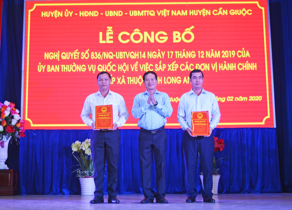 Long An công bố Nghị quyết của Ủy ban Thường vụ Quốc hội về việc sắp xếp các đơn vị hành chính cấp xã