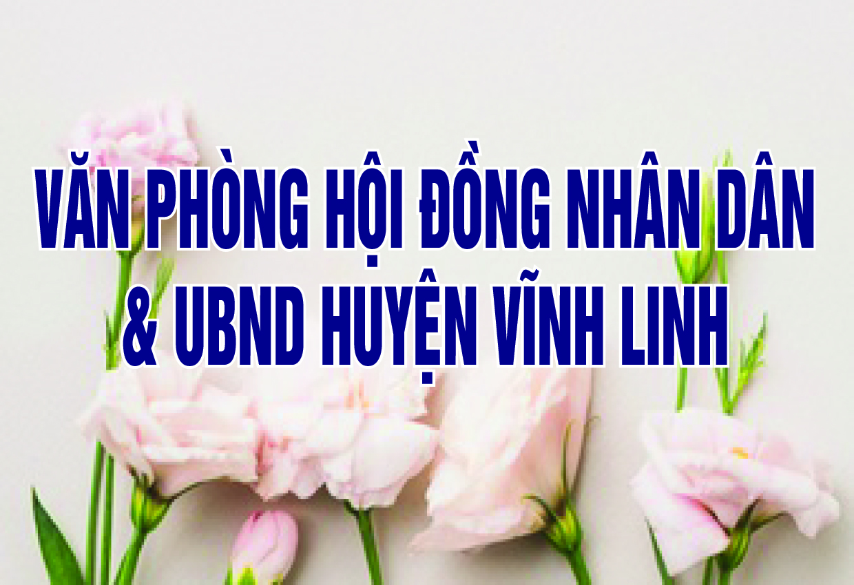 Huyện Vĩnh Linh Tạo bứt phá cho những bước tiến nhanh và vững chắc