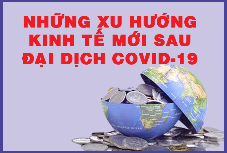 Infographic Những xu hướng kinh tế mới sau đại dịch COVID-19