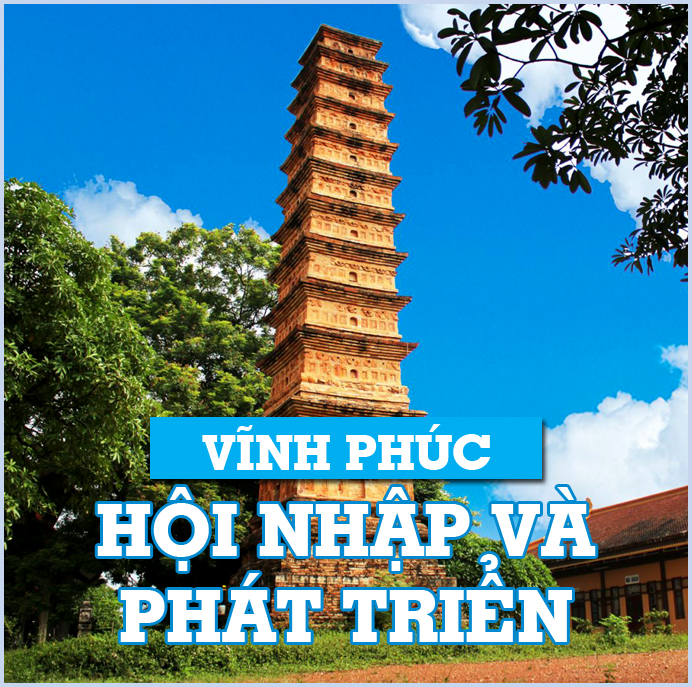 Vĩnh Phúc hội nhập và phát triển