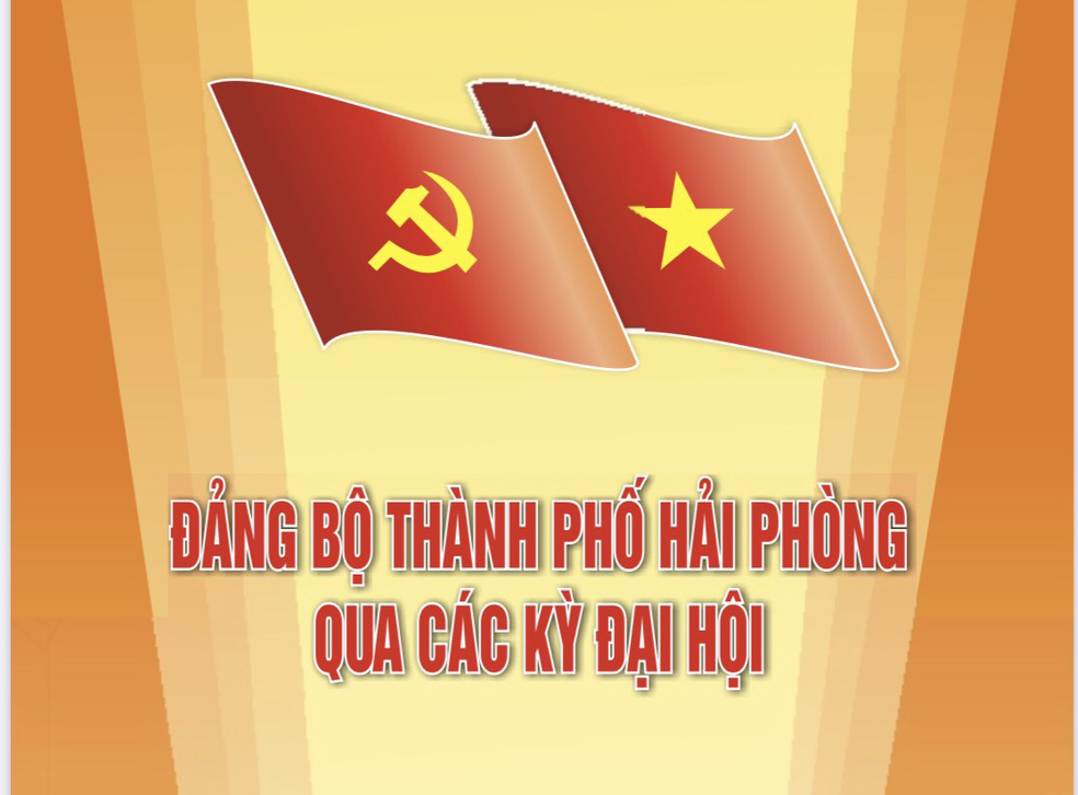 Đảng bộ thành phố Hải Phòng qua các kỳ Đại hội