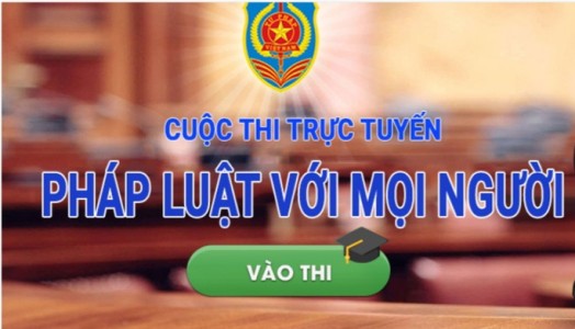 Bắt đầu cuộc thi tìm hiểu pháp luật trực tuyến “Pháp luật với mọi người”