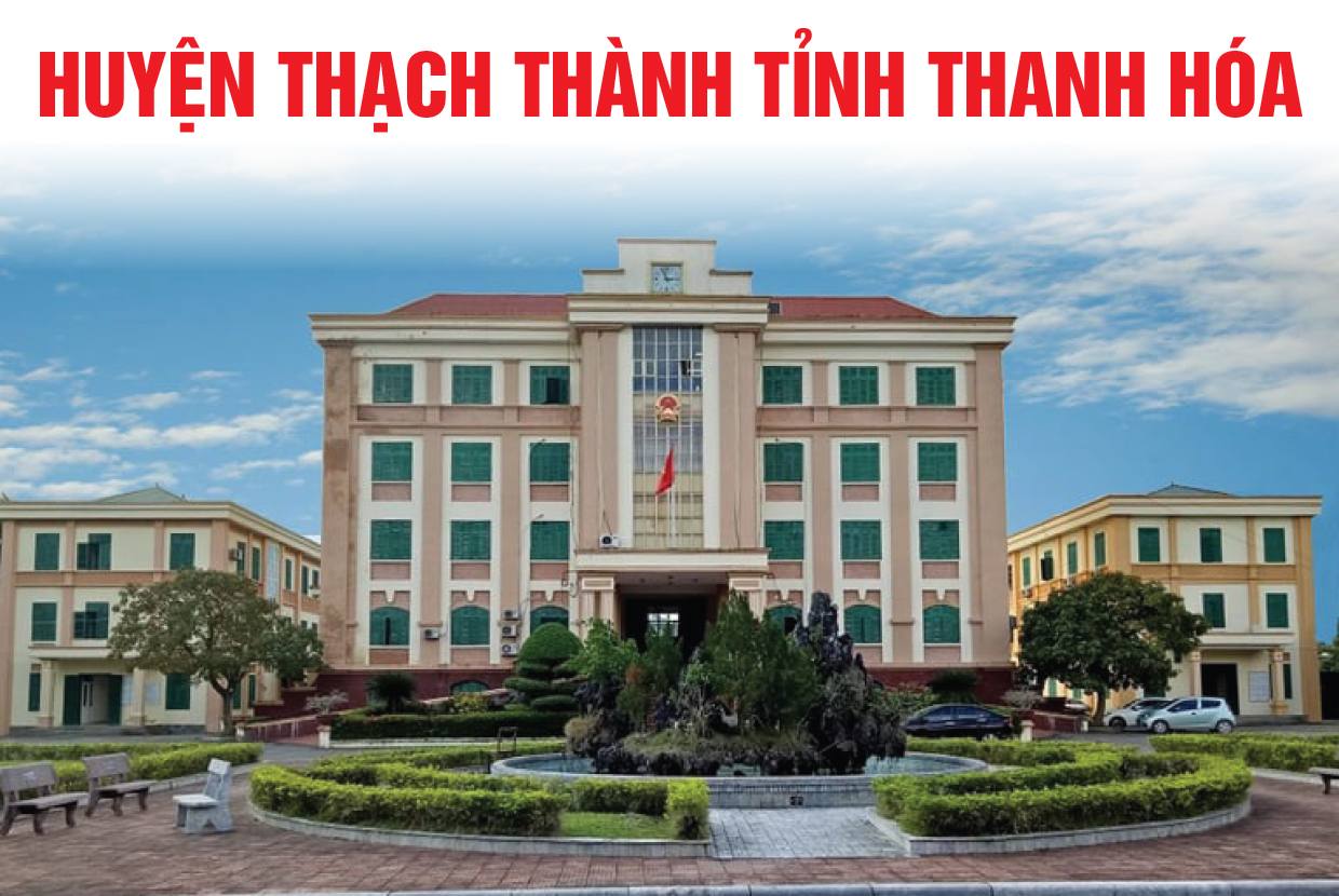 Huyện Thạch Thành Tạo nền tảng vững chắc cho những bước tiến mới