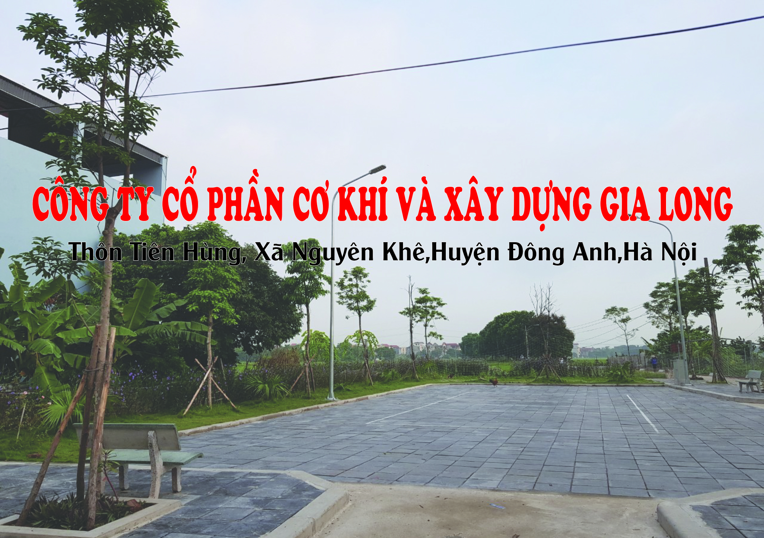 Công ty Cổ phần Cơ khí và Xây dựng Gia Long Vững vàn khẳng định thương hiệu