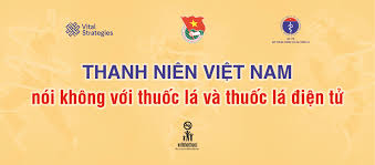 Thanh niên Việt Nam nói không với thuốc lá và thuốc lá điện tử