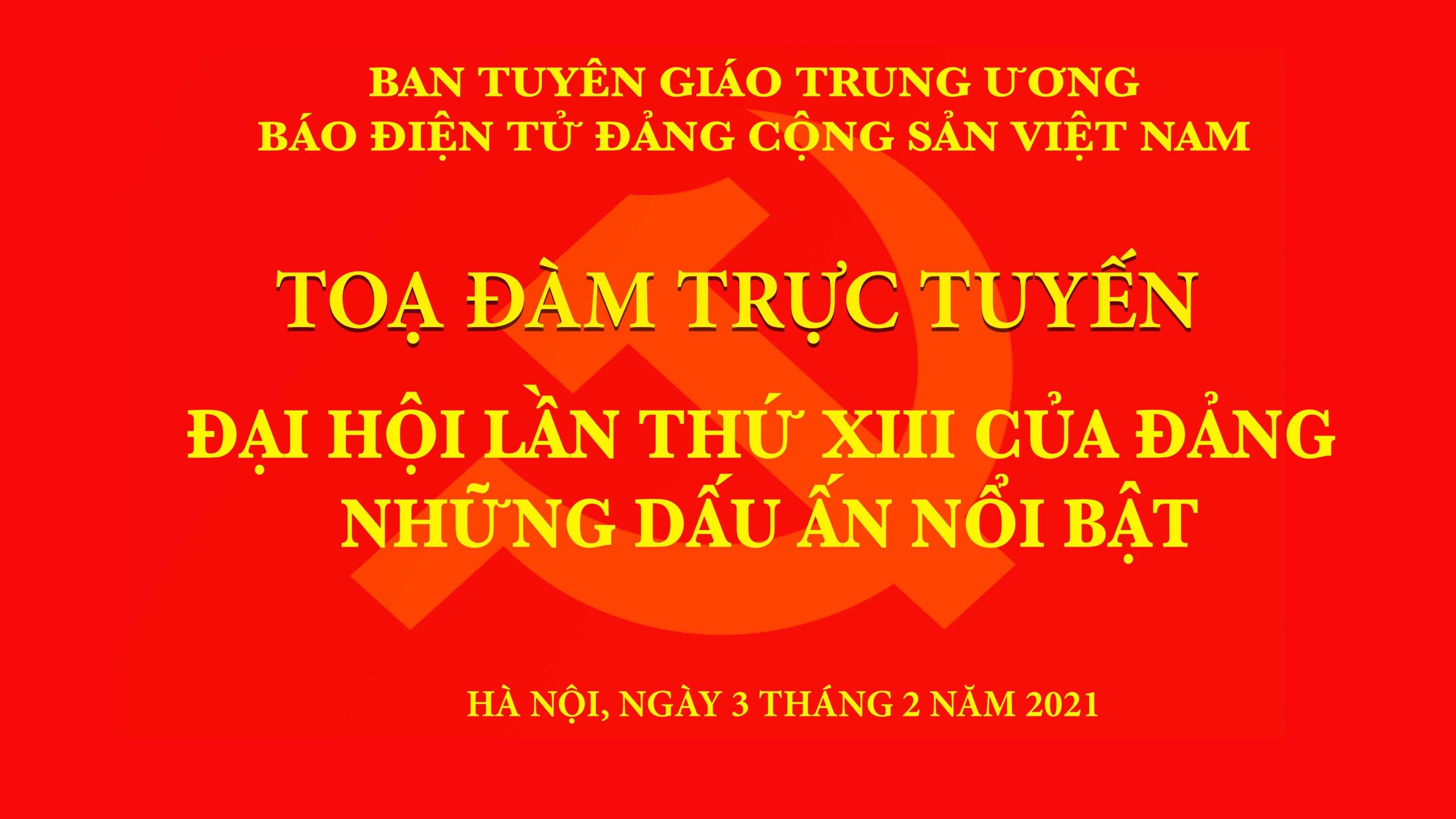 Tọa đàm trực tuyến “Đại hội lần thứ XIII của Đảng và những dấu ấn nổi bật”
