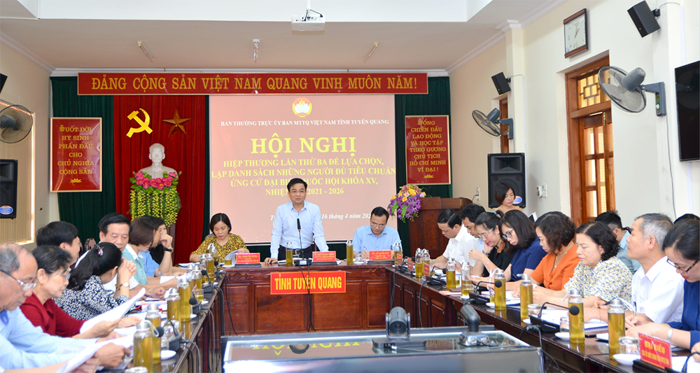 Tuyên Quang Hiệp thương lần thứ 3 lập danh sách những người đủ tiêu chuẩn ứng cử ĐBQH khóa XV