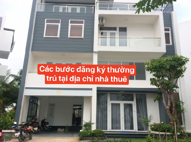 Các bước đăng ký thường trú khi thuê nhà ở từ 01 7 2021