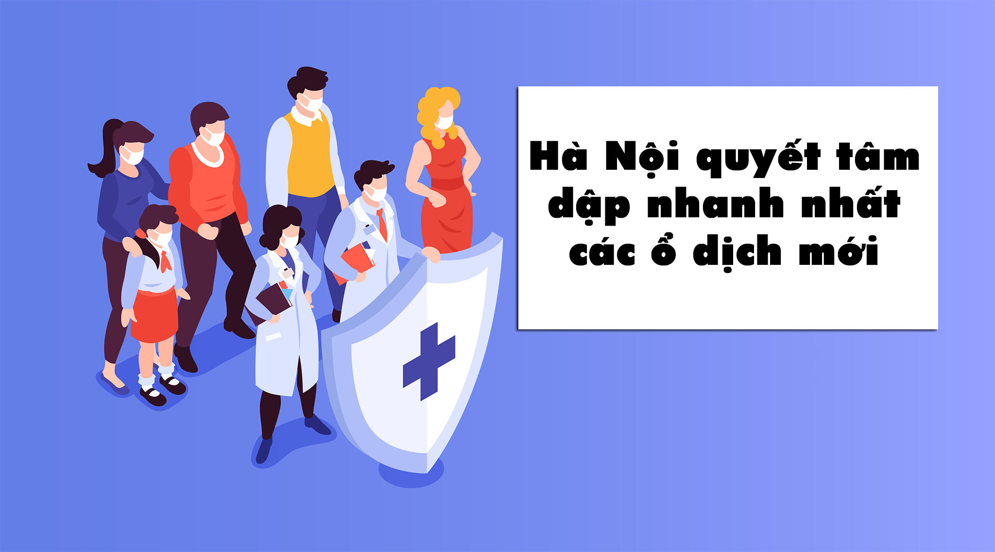 [Infographics] Hà Nội quyết tâm dập nhanh nhất các ổ dịch mới