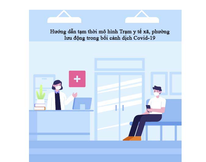 Hướng dẫn tạm thời mô hình Trạm y tế xã, phường lưu động trong bối cảnh dịch COVID-19