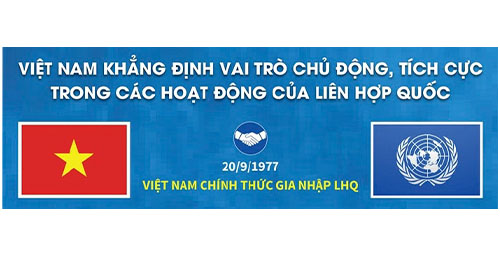 Việt Nam khẳng định vai trò chủ động, tích cực trong các hoạt động của Liên hợp quốc