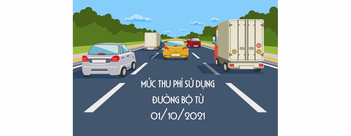 Mức thu phí sử dụng đường bộ từ 1 10 2021