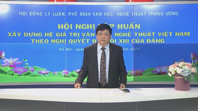 “Xây dựng hệ giá trị văn học, nghệ thuật Việt Nam theo Nghị quyết Đại hội XIII của Đảng”