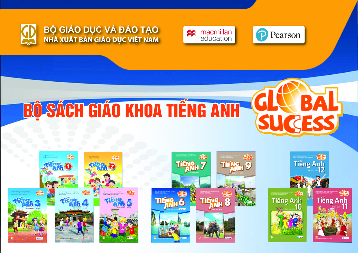 GLOBAL SUCCESS – BỘ SÁCH GIÁO KHOA TIẾNG ANH CỦA NGƯỜI VIỆT NAM
