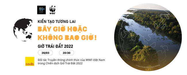 Savills Việt Nam cùng WWF kêu gọi tắt đèn giờ Trái Đất 2022
