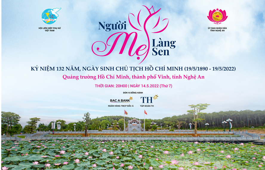 Chương trình nghệ thuật “Người Mẹ làng Sen” kỷ niệm 132 năm Ngày sinh nhật Bác