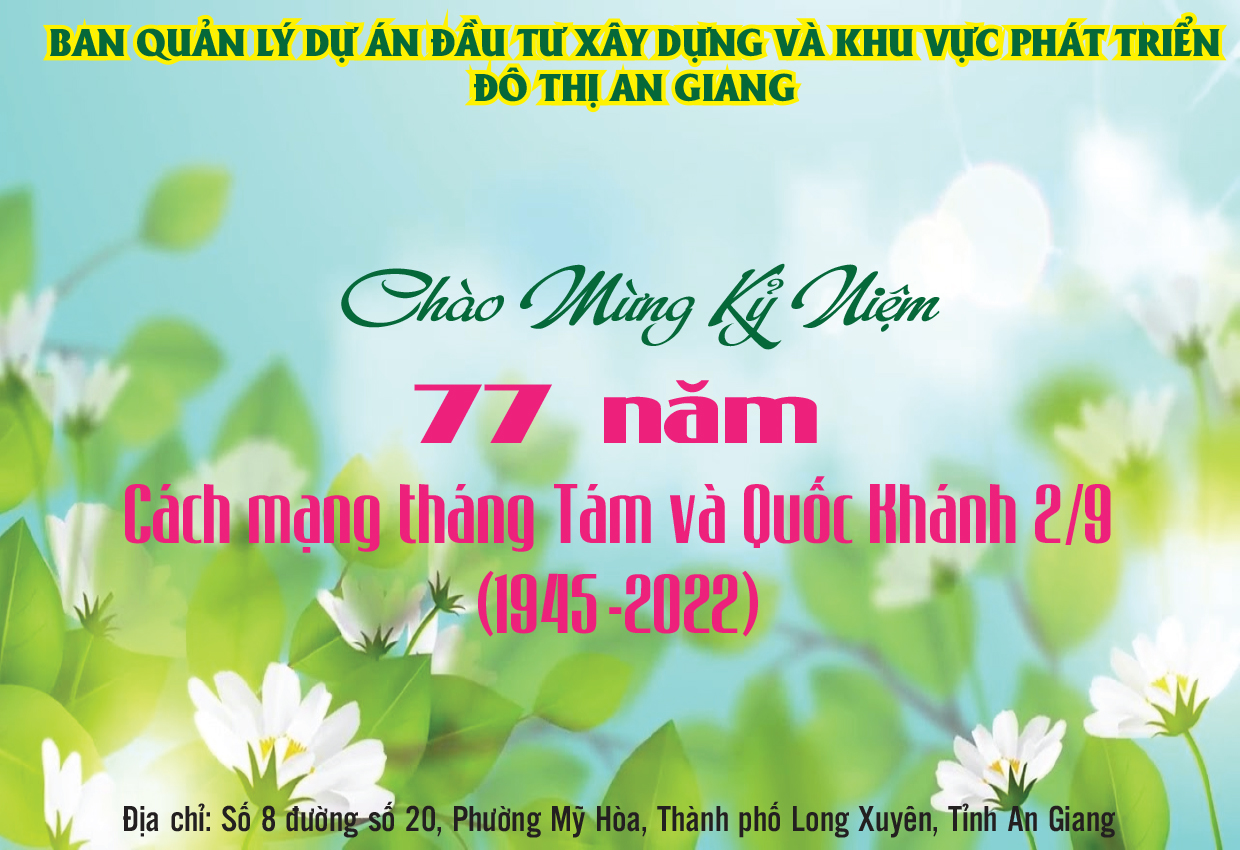 Chào mừng kỷ niệm 77 năm Cách mạng Tháng Tám và Quốc khánh 2 9 1945 - 2022