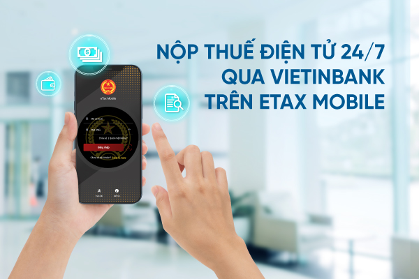 Nộp thuế điện tử 24 7 qua VietinBank trên eTax Mobile