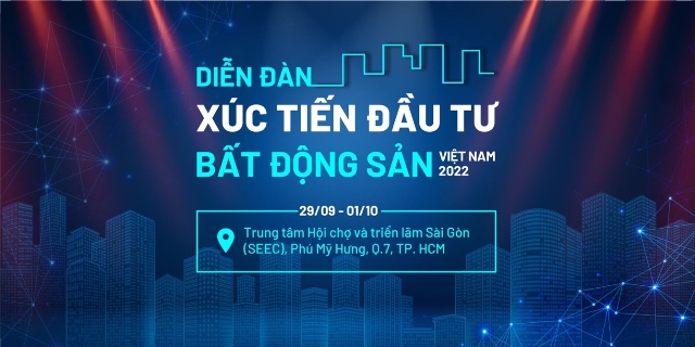 Diễn đàn xúc tiến đầu tư BĐS Việt Nam 2022 sẽ diễn ra vào tháng 11 2022 tại TP Hồ Chí Minh