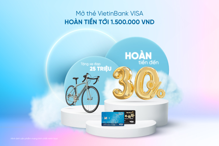 Mở thẻ VietinBank Visa nhận hoàn tiền đến 1 500 000 đồng