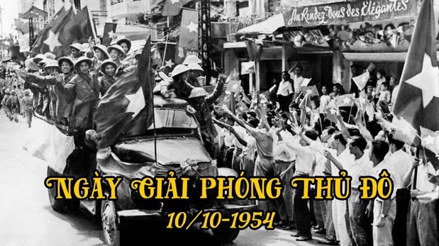 68 năm Ngày Giải phóng Thủ đô 10 10 1954 - 10 10 2022  Thủ đô Hà Nội vững bước đi lên