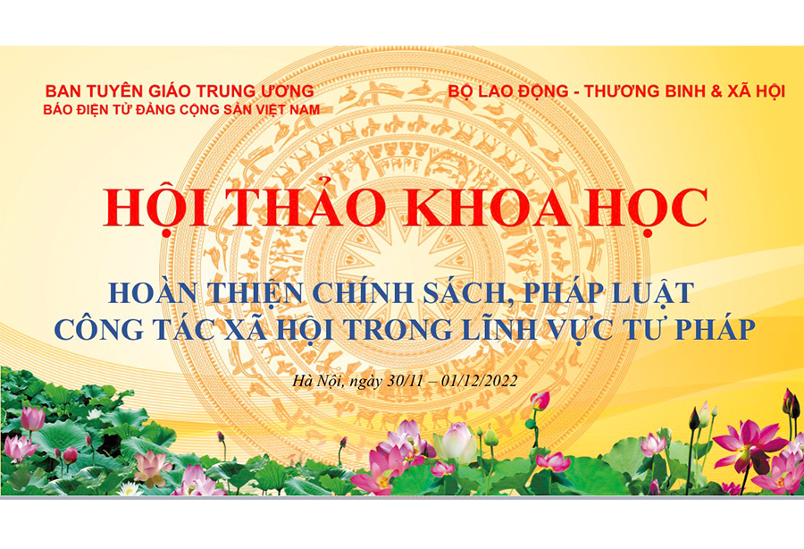 Sáng nay, khai mạc Hội thảo “Hoàn thiện chính sách, pháp luật công tác xã hội trong lĩnh vực Tư pháp”