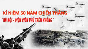 Chiến thắng “Hà Nội - Điện Biên Phủ trên không” Bài học kinh nghiệm quý báu cho sự nghiệp xây dựng và bảo vệ Tổ quốc