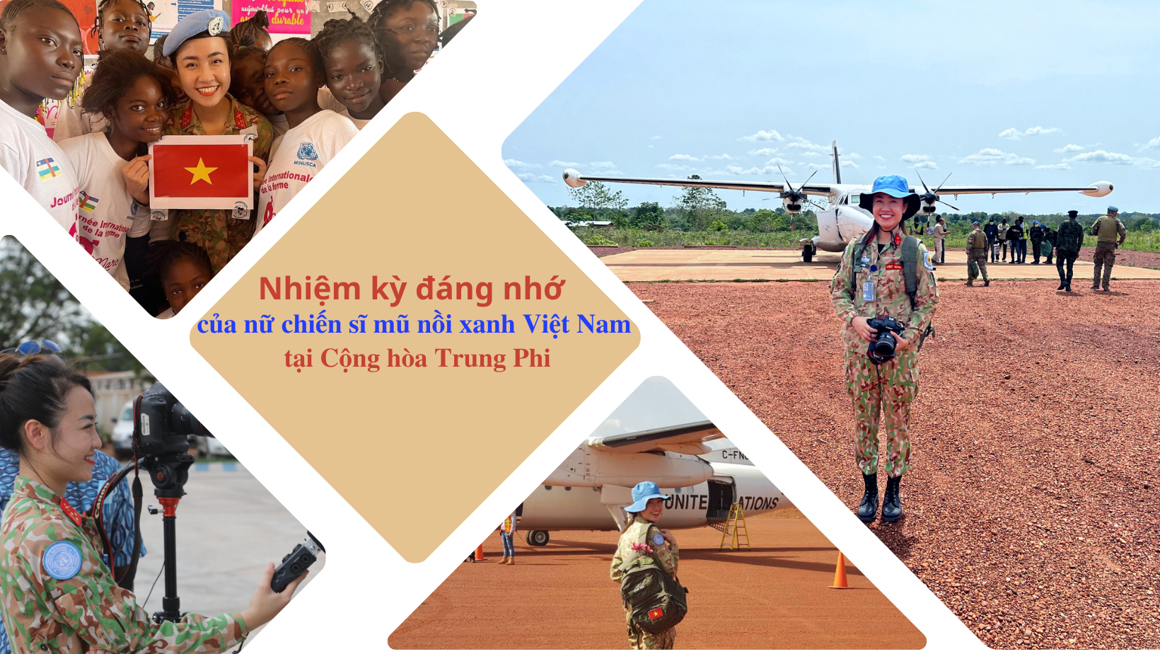 Nhiệm kỳ đáng nhớ của chiến sĩ mũ nồi xanh Việt Nam tại Cộng hòa Trung Phi