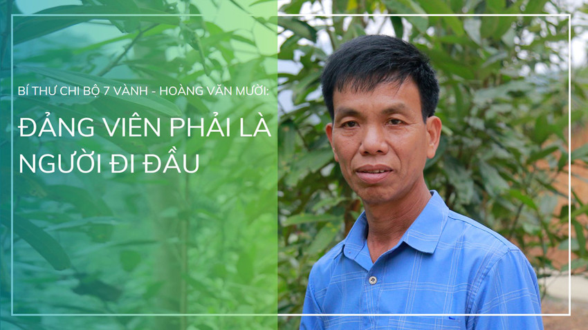 Bí thư Chi bộ 7 Vành - Hoàng Văn Mười Đảng viên phải là người đi đầu
