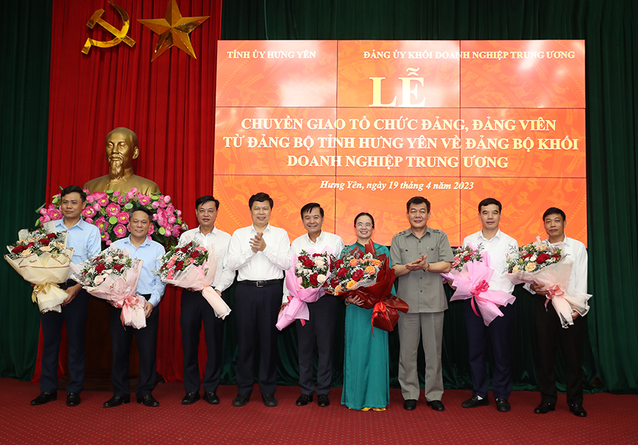 Hưng Yên Chuyển giao 16 tổ chức đảng, 600 đảng viên về Đảng bộ Khối Doanh nghiệp Trung ương