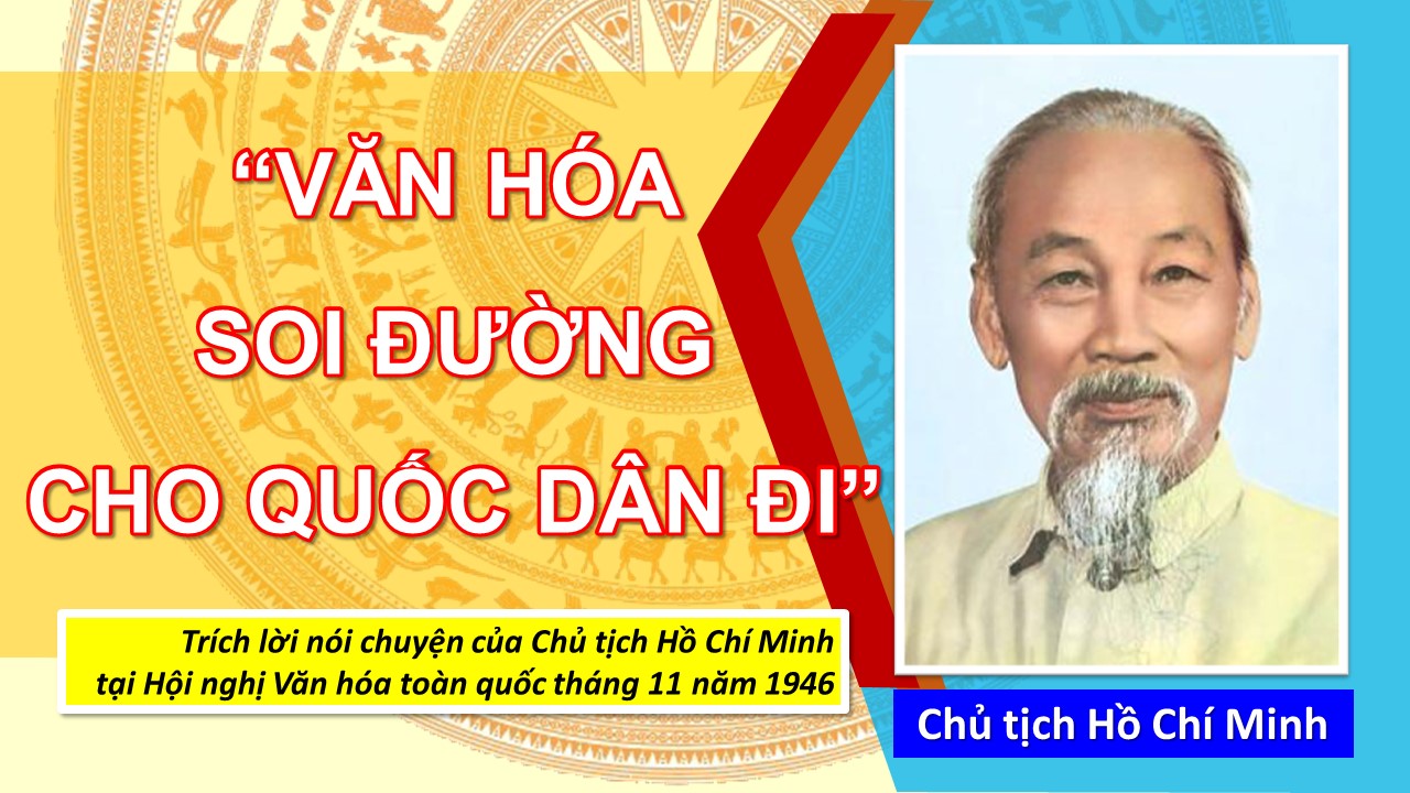Bài cuối “Văn hoá soi đường cho quốc dân đi”