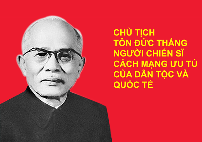 Chủ tịch Tôn Đức Thắng Người chiến sĩ cách mạng ưu tú của dân tộc và quốc tế