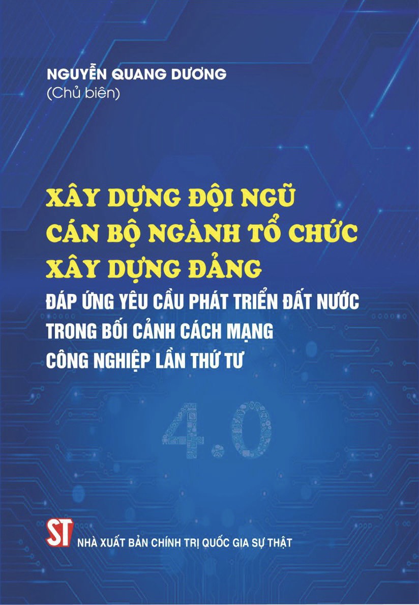 Xuất bản sách về xây dựng cán bộ ngành Tổ chức xây dựng Đảng thời kỳ 4 0