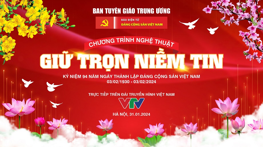 Mừng Đảng, mừng Xuân cùng Chương trình nghệ thuật “Giữ trọn niềm tin”