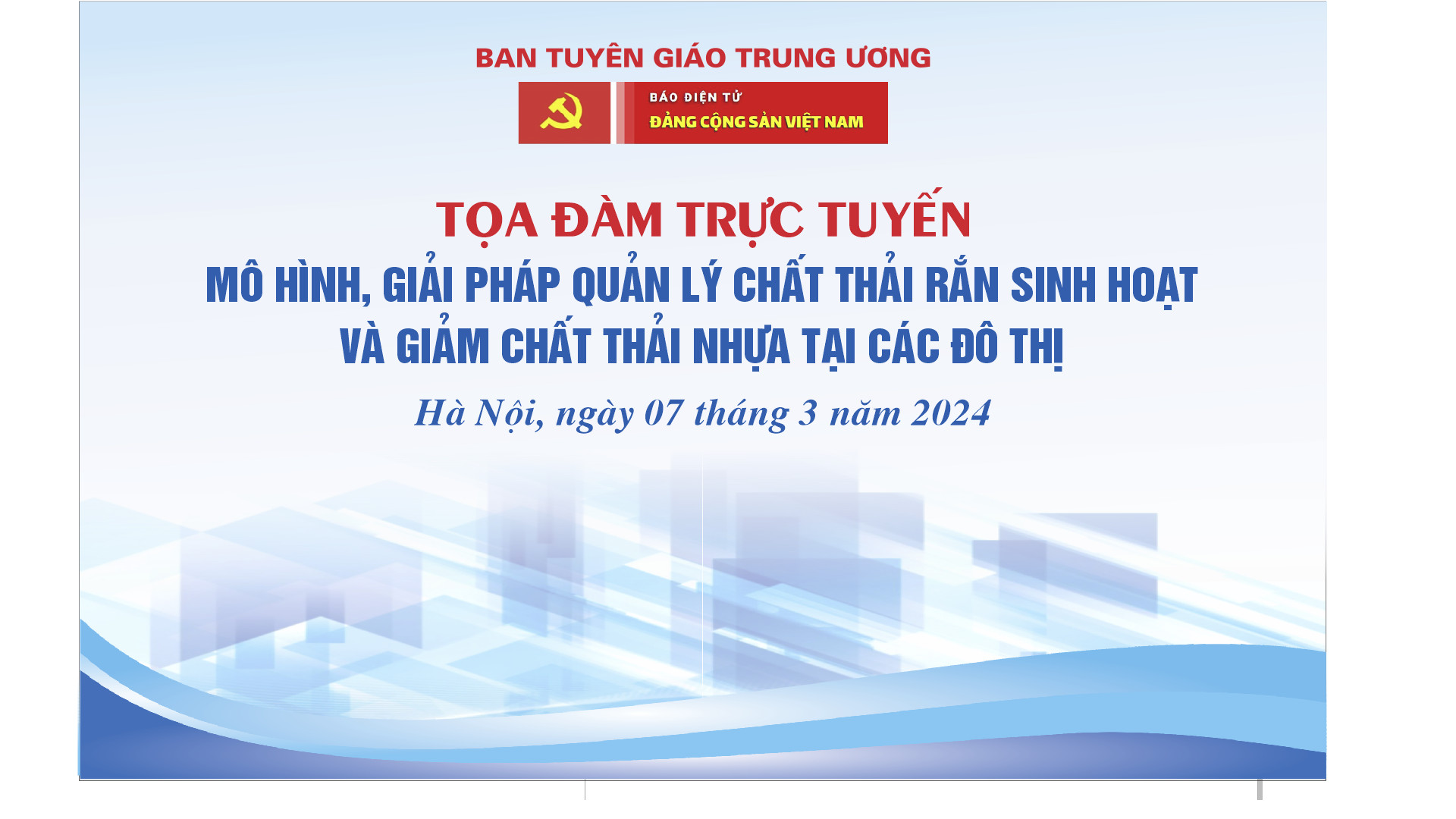 Tọa đàm trực tuyến “Mô hình, giải pháp quản lý chất thải rắn sinh hoạt và giảm chất thải nhựa tại các đô thị”