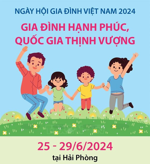 Ngày hội Gia đình Việt Nam năm 2024 Gia đình hạnh phúc, quốc gia thịnh vượng