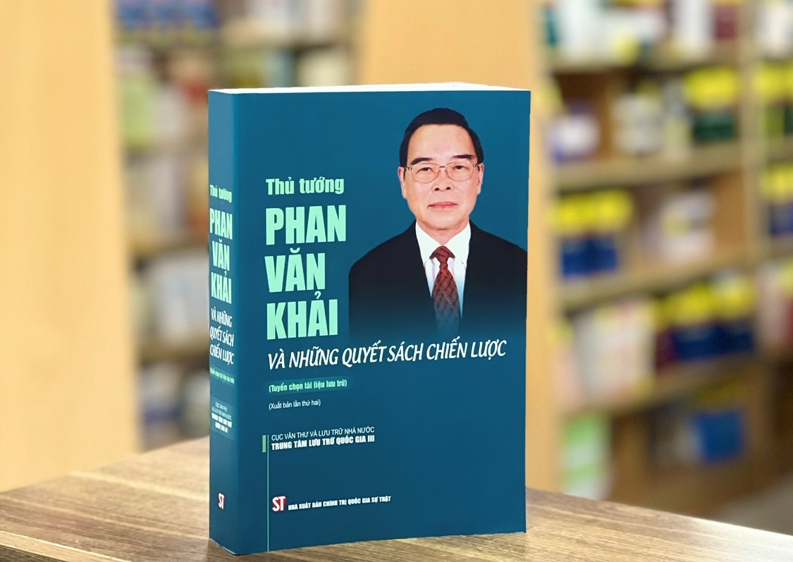 “Thủ tướng Phan Văn Khải và những quyết sách chiến lược”