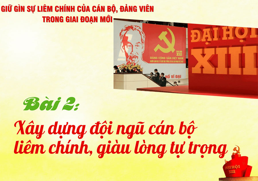 Bài 2 Xây dựng đội ngũ cán bộ liêm chính, giàu lòng tự trọng